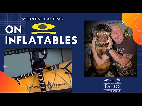 Mounting Cameras On Inflatable Kayaks