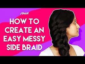 iDIVA - How To Create An Easy Messy Side Braid | Side Braid Hairstyle Tutorial
