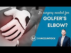 Golfer's Elbow Surgery - Is It Needed? | Dr. Kyle McClintock