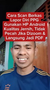 98K views · 1.1K reactions | Cara Scan Berkas Lapor Diri PPG Gunakan HP Android Kualitas Jernih, Tidak Pecah Jika Dizoom dan Langsung Jadi PDF #ppg #ppgdaljab2024 #ppggurutertentu #fbpro #reels #fyp #viral | Juan Kefi Tutorial | Facebook
