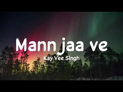 Mann jaa ve (Lyrics) - Kay Vee Singh ft. Khushi Punjaban | Ricky Malhi | Cheetah Latest Punjabi Song