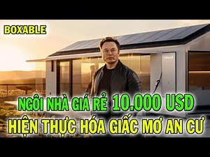 Elon Musk Và Tesla Boxable. Dự Án Nhà Ở Chỉ 10.000 USD. Cuộc Khủng Hoảng Nhà Ở Đã Được Giải Quyết!