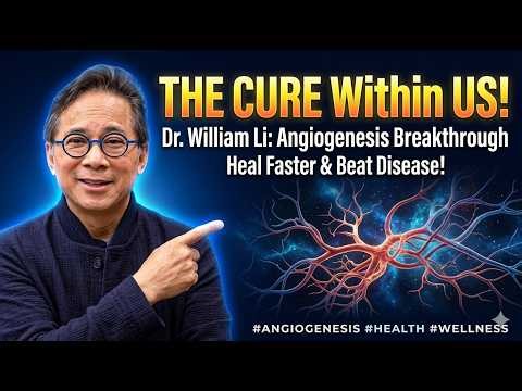 Angiogenesis: The Breakthrough Science Behind Healing and Disease | Dr William Li
