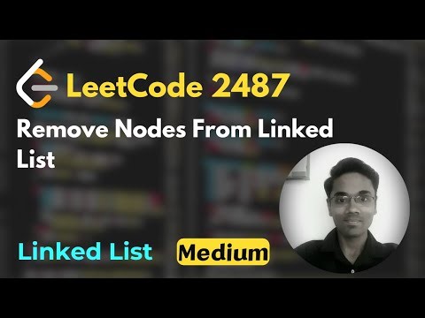 Remove Nodes From Linked List | LeetCode 2487 | Linked List