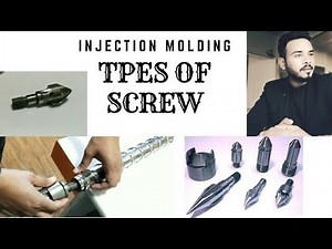 TYPES OF SCREW USED IN INJECTION MOLDING MACHINES