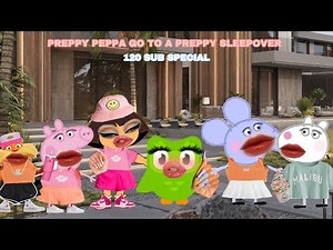preppy peppa go to a sleepover