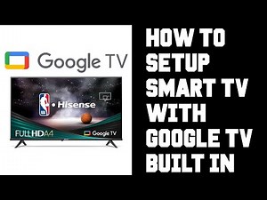 How To Setup Google TV Smart TV - Beginner's Guide How To Setup Smart TV With Google TV Built In