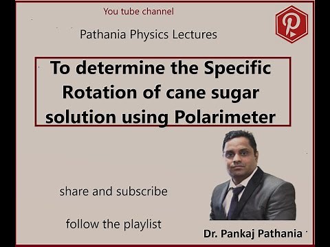 Demo Exp 10 :To determine the specific rotation of cane sugar solution using Polarimeter