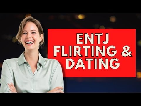ENTJ Flirting And Dating And How To Attract An ENTJ