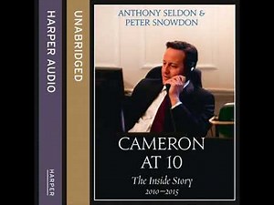 Cameron at 10: The Inside Story 2010–2015 - Anthony Seldon