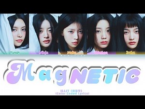 ILLIT (아일릿) ‘Magnetic’ (Color Coded Lyrics)