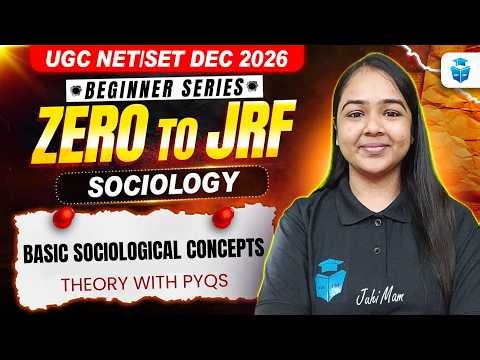 UGC NET Sociology Dec 2026 | Basic Sociological Concepts Explained | Theory with PYQs Questions