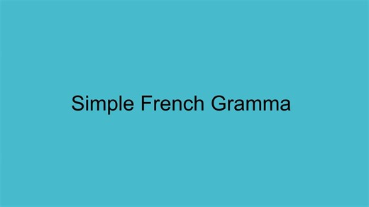 Simple French Grammar - Part I