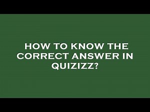 How to know the correct answer in quizizz?