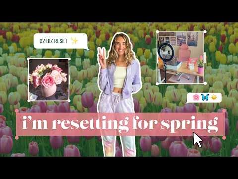 SPRING RESET FOR YOUR BUSINESS 💻 🌷Planning & Productivity Tips How to Refresh + Refocus for Q2 🧚🏼‍♀️