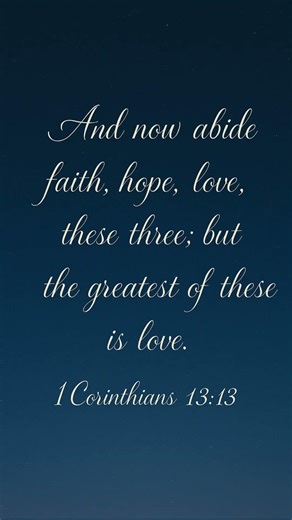 Faith Hope and Love Remain | 1 Corinthians 13:13 | Faith Hope and Charity