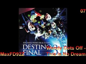 Final Destination 3: The Complete Score - 07 Wendy Gets Off - This is No Dream