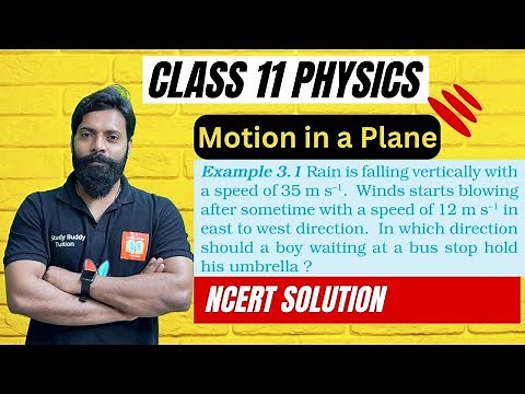 Class 11 Physics NCERT Example 3.1 || Rain is falling vertically with a speed of 35 m/s.