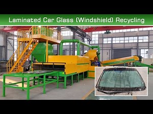 Laminated Car Glass Recycling | Windshield Recovery Machine for PVB