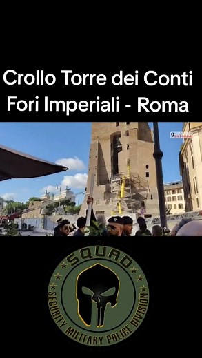 7.2K views · 31 reactions | #Roma #ForiImperiali crollo #TorredeiConti | SQUAD Security Military Police | Facebook