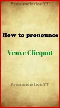 How to pronounce Veuve Clicquot