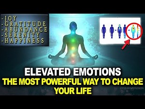 ELEVATED EMOTIONS | How to feel them and how they can CHANGE YOUR LIFE