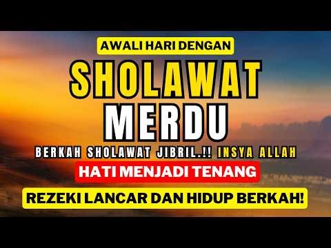 SHOLAWAT JIBRIL PALING MERDU – SHOLAWAT PENENANG HATI PALING DICARI