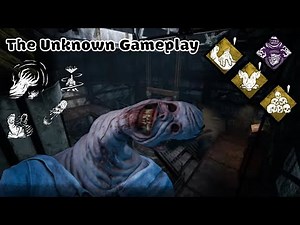 The Unknown Gameplay || Dead By Daylight