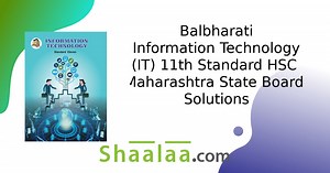 Balbharati Solutions for Information Technology [English] Standard 11 Maharashtra State Board | Shaalaa.com