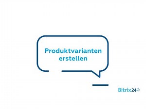 Produktvarianten erstellen | Produkte - Bitrix24 CRM