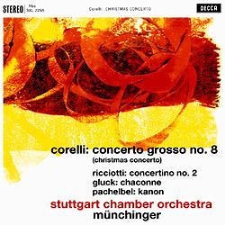 Corelli / Ricciotti / Gluck / Pachelbel, Stuttgart Chamber Orchestra, Münchinger - Concerto Grosso No.8 (Christmas Concerto) / Concertino No. 2 / Chaconne / Kanon