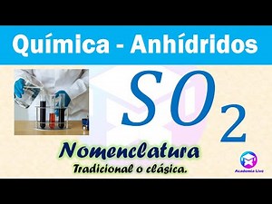 Anhídrido Sulfuroso (SO2) Nomenclatura Tradicional o clásica