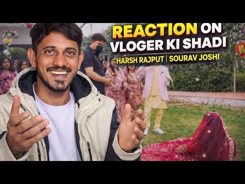 VLOGGER KI SHADI | HARSH RAJPUT REACTION