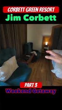 Corbett Green Resort - Detailed Room Walkthrough | Budget Weekend Getaway - Jim Corbett #ramnagar