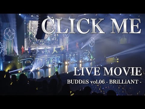 【LIVE MOVIE】「CLICK ME」BRiLLiANT ver. / BUDDiiS