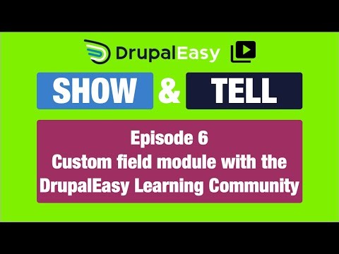DrupalEasy Show & Tell: Custom Field module with DrupalEasy students and alumni