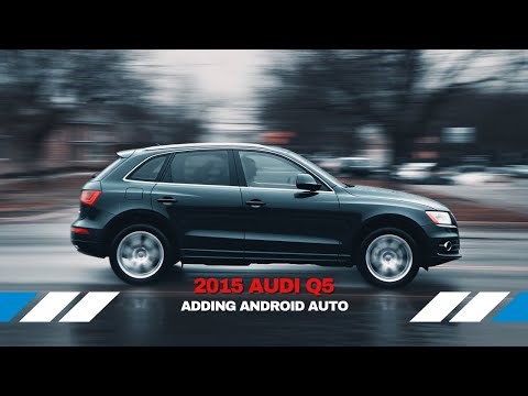 Adding Android Auto to 2015 Audi Q5 Without MMI | Easy Infotainment Upgrade