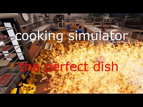 making the perfect dish in cooking simulator