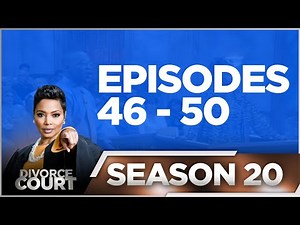 Episodes 46 - 50 - Divorce Court - Season 20 - LIVE