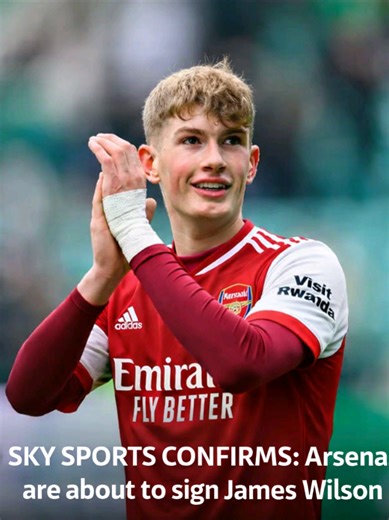 James Wilson Joins Arsenal: A Game-Changing Signing