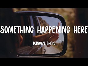 Duncan Sheik - Something Happening Here (Lyrics)