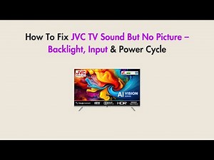 How To Fix JVC TV Sound But No Picture – Backlight, Input & Power Cycle