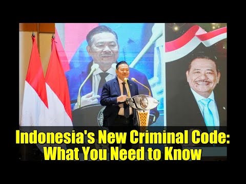 Indonesia's New Criminal Code: What You Need to Know