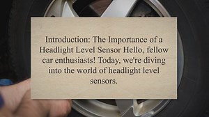 How to Replace a Headlight Level Sensor: A Step-by-Step Guide