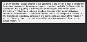 (a) Show that the Poisson bracket of two constants of the motio... | Filo
