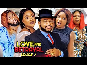 Love And Betrayal Season 3(New Trending Blockbuster Movie)2022 Latest Nigerian Movie