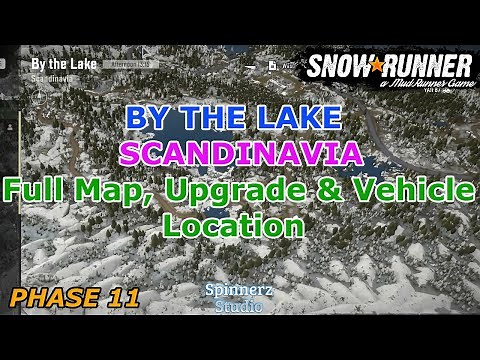 SnowRunner - By the Lake, Scandinavia Full Map, Upgrade and Vehicle Location - Phase 11