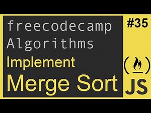 Javascript Freecodecamp Algorithm #34: Implement Merge Sort