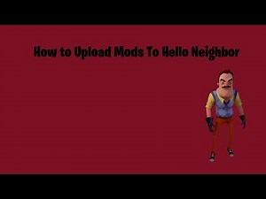 How To Upload To Hello Neighbor Mod Steam Workshop PC Only