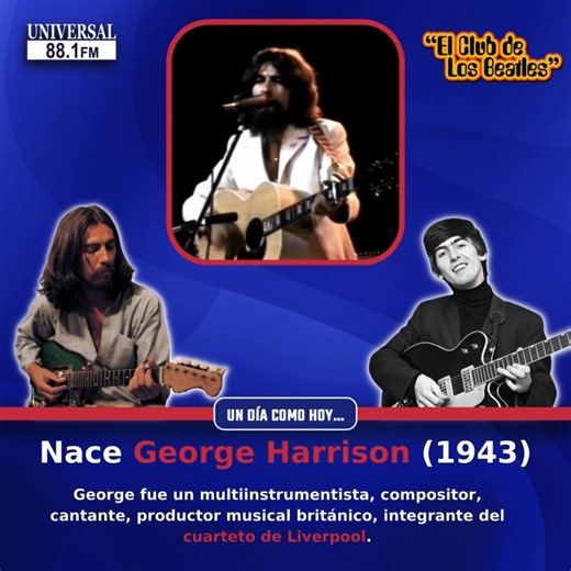 📅 #UnDíaComoHoy Nace George Harrison (1943). El creador de "Something" (la mejor canción de amor según Frank Sinatra) hoy cumpliría 81 años. 🎸🎂 📻 Universal 88.1 FM 🧑🏻‍💻 universal881.com | Universal 88.1 FM